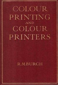 Colour Printing and Colour Printers with a Chapter on Modern Processes
