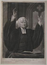 The Reverend Mr. George Whitefield. A.M. Chaplain to the Countess of Huntingdon.