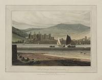 View of Conway Castle, Caernarvonshire.