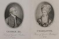 George III. King of Great Britain. &c. &c. [&] Charlotte. Queen of Great Britain. &c. &c.