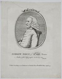 Andrew Brice of Exeter, Printer: Author of the Topographic Dictionary &c. Aetat 83.