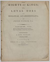 The Rights of Kings; or, Loyal Odes To Disloyal Academicians; by Peter Pindar, Esq. [John Walcot].