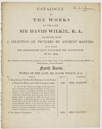 Catalogue of the Works of the Late Sir David Wilkie R.A. together with a Selection of Pictures by Ancient Masters,