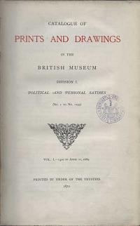 Catalogue of Political and Personal Satires in the Department of Prints and Drawings in the British Museum.