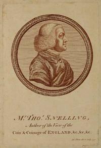 Mr. Thos. Snelling, Author of the View of the Coin & Coinage of England, &c, &c, &c.