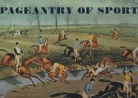 Pageantry of Sport from the Age of Chivalry to the Age of Victoria