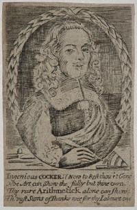 Ingenious Cocker. (Now to Rest thou'rt Gone Noe Art can Show the fully but thine own. They rare Arithmetick alone can Show The vast Sums of Thanks wee for they Laboure owe.)