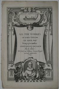 All the Workes of Iohn Taylor The Water Poet Being 63 in number Collection into one volum By the Author