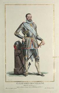 Gaspard De Coligni  Amiral de France.  D'apres une Peinture du temps, tire de la Bibliotheque du Roi.