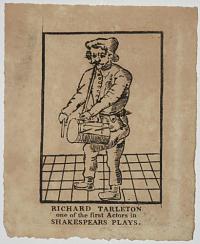 Richard Tarleton one of the first Actors in Shakespears Plays.
