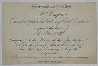 Conversazione. Mr. Simpson President of the Institution of Civil Engineers requests the honor of Mr. Winkworth [ink] Company at the House of the Institution. 25, Great George Street, Westminster, on Tuesday Evening May 30th. at 9 o'Clock.