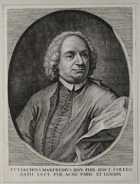 Eustachius Manfredius Bon. Phil. Doct. Colleg. Math. Lect. Pub. Acad. Paris. Et Londin.