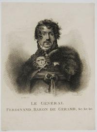 Le G&eacute;n&eacute;ral Ferdinand, Baron de Geramb, &c. &c. &c.