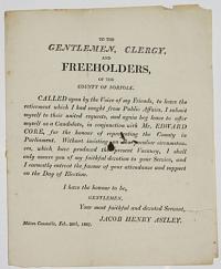 [Notice announcing Jacob Henry Astley's intention to run as candidate for Norfolk, with letter from Astley to James Sayers]