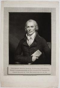 The Right Honourable Spencer Perceval, First Commisioner of his Majesty's Treasury, Chancelor of the Exchequer, &c.&c.&c.