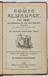 The Comic Almanak, for 1847: An Ephemeris in Jest and Ernest, containing 'All Things Fitting for such a Work.'