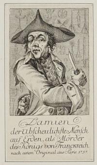 Damien der Abscheulichste Mench auf Erden, als M&ouml;rder des K&ouml;nigs von Franckreich nach einen Original aus Paris. 1757.