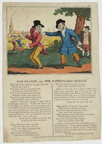 Sam Snatch; or, The Fashionable Bailiff.