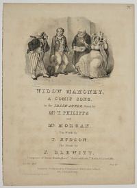 Widow Mahoney, a Comic Song, in the Irish Style, Sung by M.r T. Philipps and M.r Morgan.