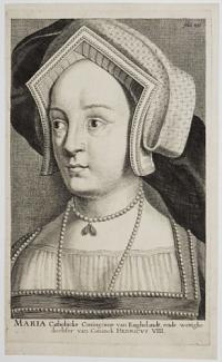 Maria Catholijcke Coninginne van Enghelandt, ende wettighe dochter van Coninck Henricus VIII.