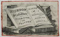 Hickson, Stationer, Engraver, and Printer. Maker of Merchants Account Books &c.