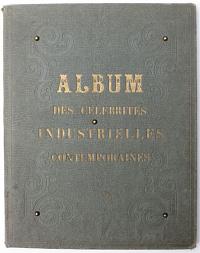 Grand Album des C&eacute;l&eacute;brit&eacute;s Industrielles Contemporains.
