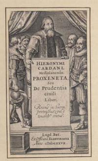 Heironymi Cardani, Mediolanensis, Proxeneta, Seu De Prudentia ciuili Liber: 'Recens in Lucem protractus: vel e tenebris erutus'.