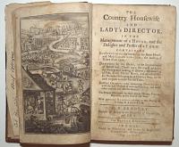 The Country Housewife and Lady's Director, in the Management of a House, and the Delights and Profits of a Farm.