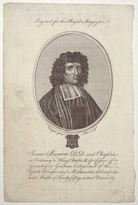 Isaac Barrow D.D. and Chaplain in Ordinary to King Charles II. professor of Geometry in Gresham College, and of the Greek Tongue and Mathematics at Cambridge, and Master of Trinity College in that University.