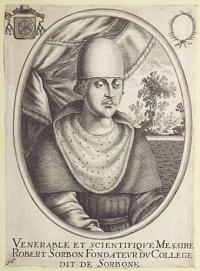 Venerable et Scientifique Messire Robert Sorbon Fondateur du College dit de Sorbonne,