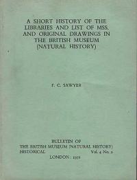 A Short History of the Libraries and List of Mss. and Original Drawings in the British Museum (Natural History).