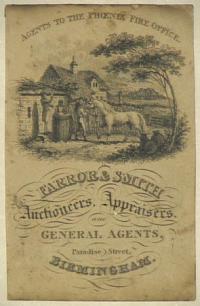 [AUCTIONEERS]  Agents to the Phoenix Fire Office. Farror & Smith. Auctioneers, Appraisers, and General Agents. Paradise Street, Birmingham.