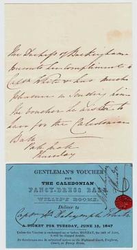 [Mss. letter and invitation to the Caledonian Fancy-Dress Ball] The Duchess of Buckingham presents her compliments to Capt.n White & has much pleasure in sending him the voucher he wished to have for the Caledonian Ball.