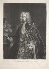 His Grace John Duke of Rutland &c.