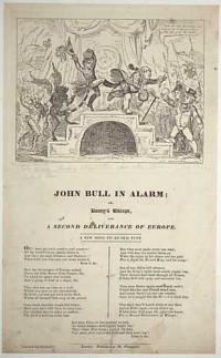 John Bull in Alarm; or, Boney's escape, and A Second Deliverance of Europe. A New Song to an Old Tune.