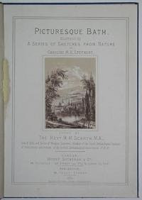 Picturesque Bath.  Illustrated by A Series Of Sketches From Nature by Caroline M.K. Stothert.