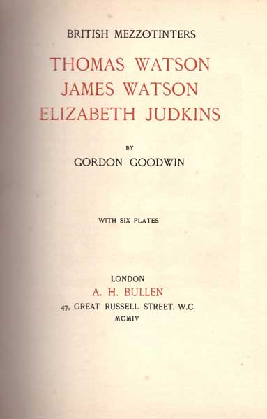 British Mezzotinters. Thomas Watson, James Watson, Elizabeth Judkins with six plates