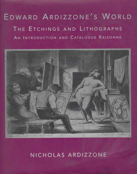 Edward Ardizzone's World. The Etchings and Lithographs.